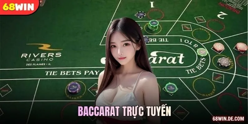 Baccarat Trực Tuyến 68WIN – Chơi Đỉnh Cao Từng Bàn Bài