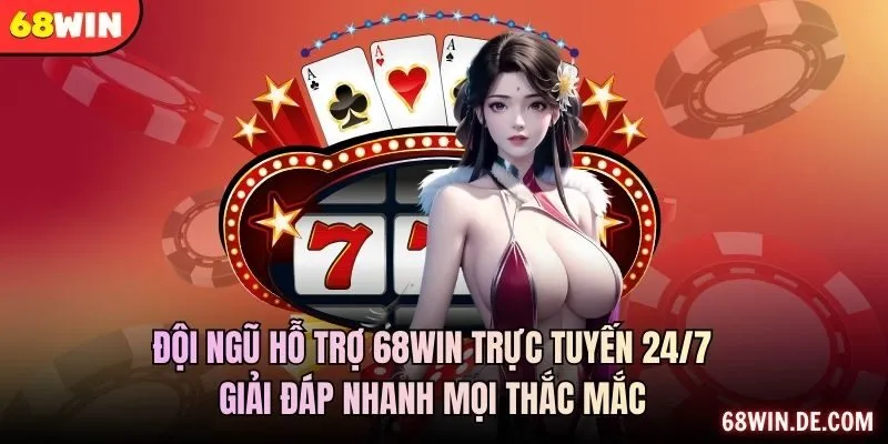Đội ngũ hỗ trợ 68WIN trực tuyến 24/7, giải đáp nhanh mọi thắc mắc