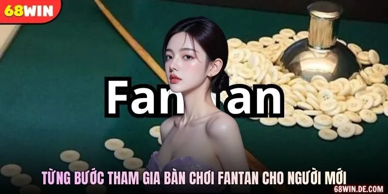 Từng bước tham gia bàn chơi fantan cho người mới